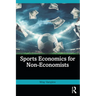 Sports Economics for Non-Economists