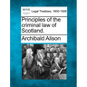 Principles of the criminal law of Scotland.