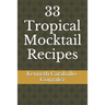 33 Tropical Mocktail Recipes