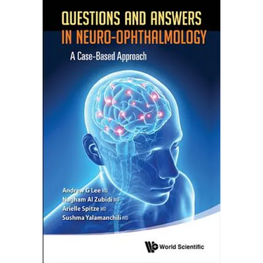 Questions and Answers in Neuro-Ophthalmology: A Case-Based Approach