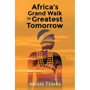 Africa's Grand Walk To Greatest Tomorrow