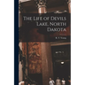 The Life of Devils Lake, North Dakota