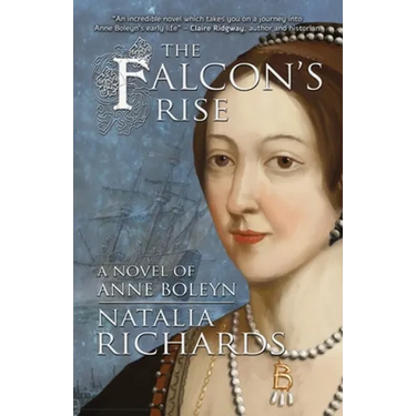 The Falcon's Rise: A novel of Anne Boleyn