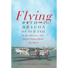 Flying with a Dragon on Our Tail: in the Historic 1987 Paris-Pékin-Paris Air Race