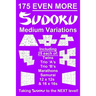 175 Even More Sudoku Medium Variations: Taking regular suduko variation and variants puzzles to the next level - brain training puzzles- handy, pocket