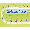 Girls with Guts!: The Road to Breaking Barriers and Bashing Records