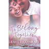 To Belong Together: A Contemporary Christian Romance