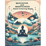 Meditation and Mindfullness: Adult Coloring Book