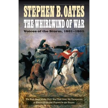 The Whirlwind of War: Voices of the Storm, 1861-1865
