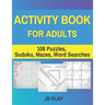 Activity Book for Adults: 108 Puzzles, Sudoku, Mazes, Word Searches