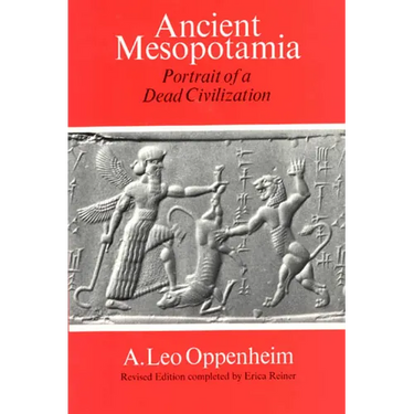 Ancient Mesopotamia: Portrait of a Dead Civilization