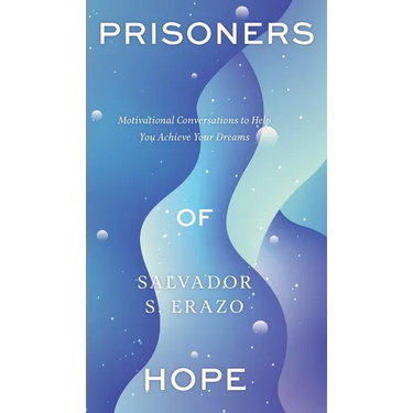 Prisoners of Hope: Motivational Conversations to Help You Achieve Your Dreams