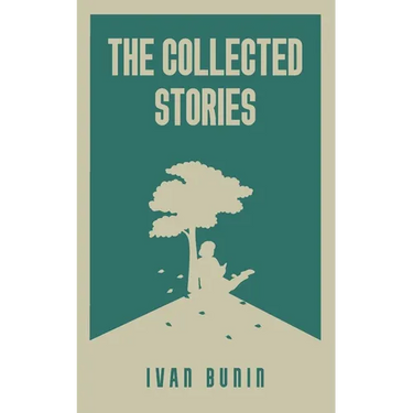The Collected Stories of Ivan Bunin