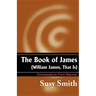The Book of James: William James, That is