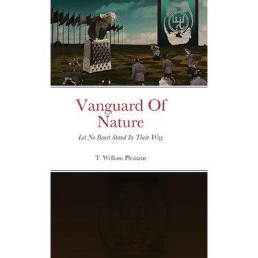 Vanguard Of Nature Book One Of Nature Against Humanity: Let No Beast Stand In Their Way