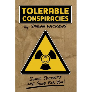 Tolerable Conspiracies: Some secrets are good for you