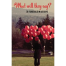 What Will They Say?: 30 Funerals in 60 Days