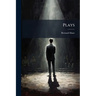 Plays: Pleasant And Unpleasant: Containing Th Four Pleasant Plays: You Never Can Tell. Arms And The Man. Candida. The Man Of Destiny