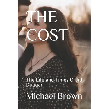 The Cost: The Life and Times Of Jill Duggar
