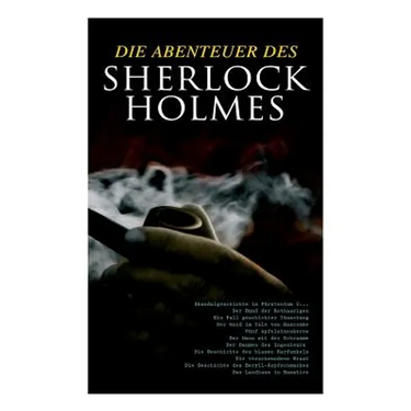 Die Abenteuer des Sherlock Holmes: Skandalgeschichte im Fürstentum O..., Der Bund der Rothaarigen, Ein Fall geschickter Täuschung, Der Mord im Tale vo