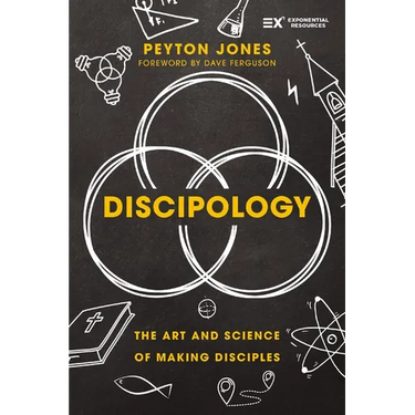 Discipology: The Art and Science of Making Disciples
