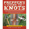 Prepper's Guide to Knots: The 100 Most Useful Tying Techniques for Surviving Any Disaster