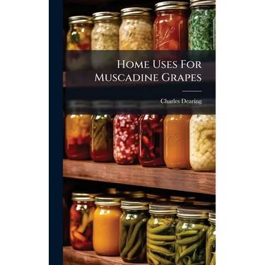 Home Uses For Muscadine Grapes