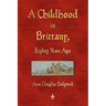 A Childhood in Brittany Eighty Years Ago