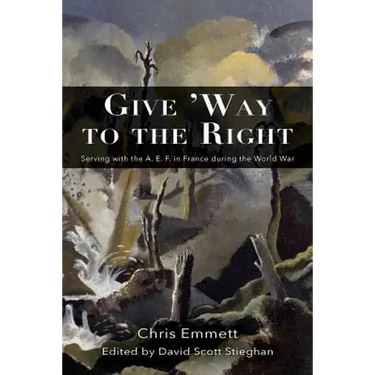 Give 'Way to the Right: Serving with the A. E. F. in France during the World War