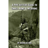 A Pipe Hitters Guide to Small Arms & Weapons
