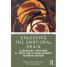 Unlocking the Emotional Brain: Eliminating Symptoms at Their Roots Using Memory Reconsolidation