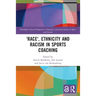 'Race', Ethnicity and Racism in Sports Coaching