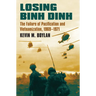 Losing Binh Dinh: The Failure of Pacification and Vietnamization, 1969-1971