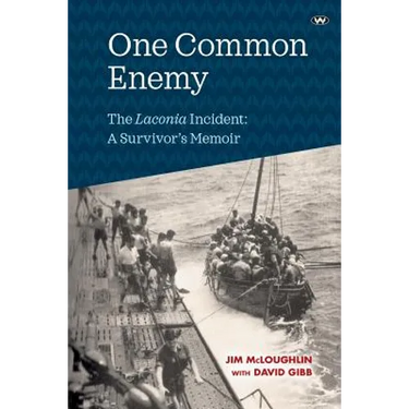 One Common Enemy: The Laconia incident: A survivor's memoir