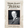 Pierre Elliott Trudeau: Child of Nature