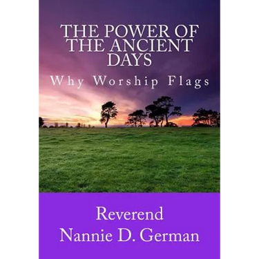 The Power Of The Ancient Days: Why Worship Flags