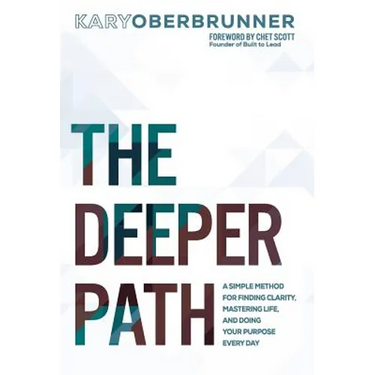 The Deeper Path: A Simple Method for Finding Clarity, Mastering Life, and Doing Your Purpose Every Day