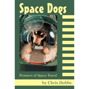 Space Dogs: Pioneers of Space Travel