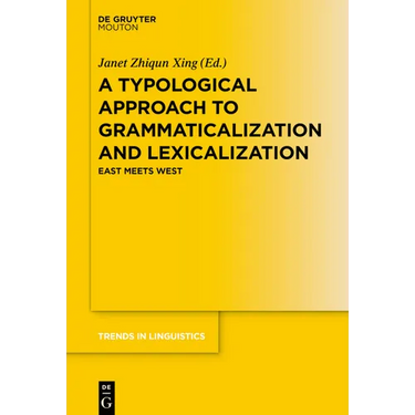 A Typological Approach to Grammaticalization and Lexicalization: East Meets West