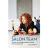 Your Salon Team: The Salon Owners Guide to Finding, Motivating and Keeping Great Staff