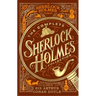 The Complete Sherlock Holmes Collection: An Official Sherlock Holmes Museum Product