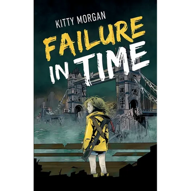 Failure in Time: A Dystopian Time Travel Epic for Middle Grade Readers