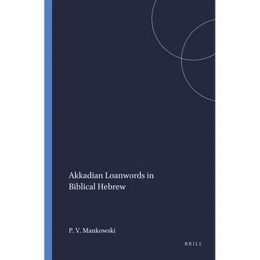 Akkadian Loanwords in Biblical Hebrew