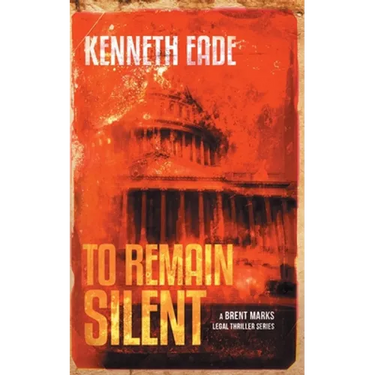 To Remain Silent (a Brent Marks Legal Thriller)