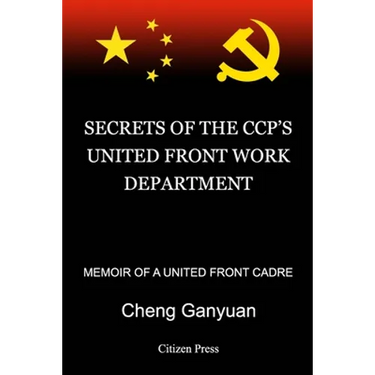 Secrets of the Ccp's United Front Work Department: Memoir of a United Front Cadre