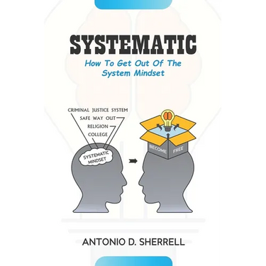 Systematic: How To Get Out Of The System Mindset
