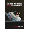 Gaudy Baubles and Fartworms: An Insider's Guide to Welfare