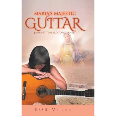 Maria's Majestic Guitar: Journey Toward Forgiveness