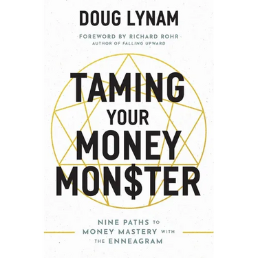 Taming Your Money Monster: 9 Paths to Money Mastery with the Enneagram
