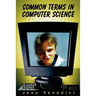 Common Terms in Computer Science: An Anthology